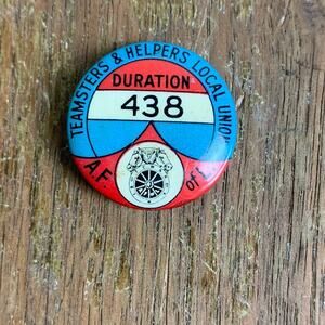 Teamsters & Helpers local Union 438 Duration pinback pin‎ VINTAGE